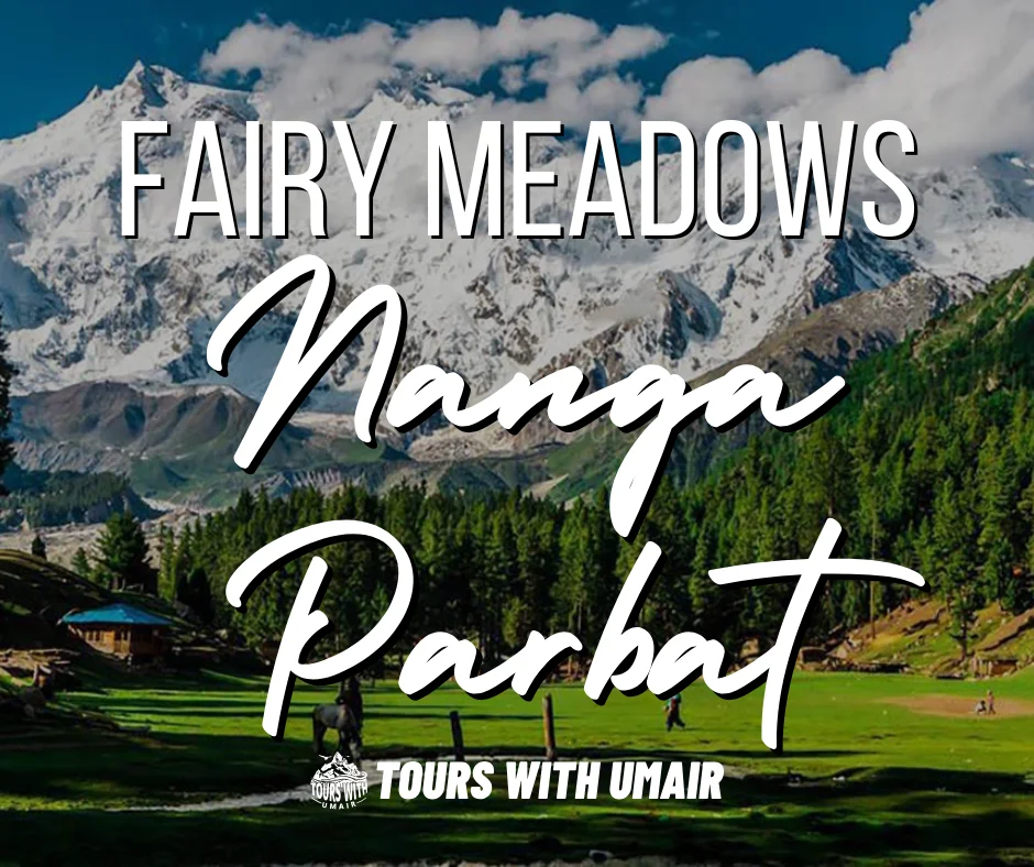 Tours with Umair Fairy Meadows & Nanga Parbat