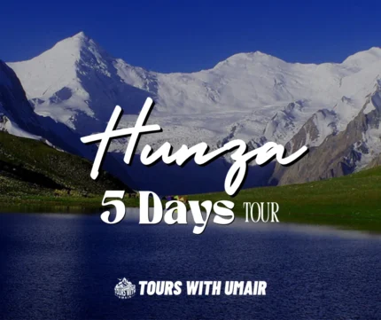 Hunza Valley 5 Days Tour Tours with Umair