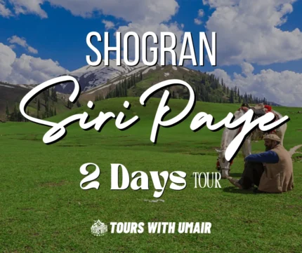 Shogran Siri Paye 2 Days Tour Tours with Umair
