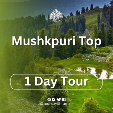 Mushkpuri Top Tours with Umair