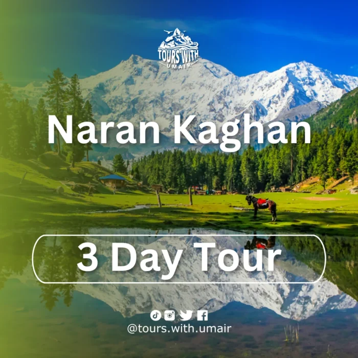 Naran Kaghan Tours with Umair