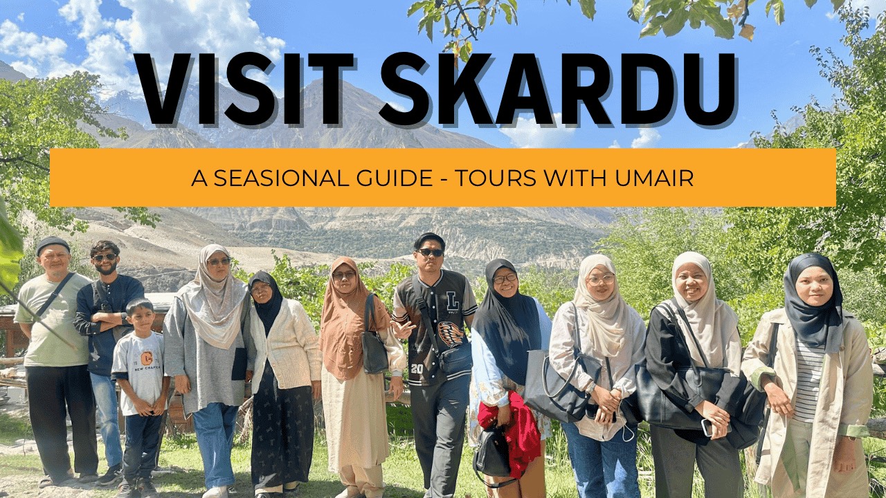 Visit Skardu Tours with Umair