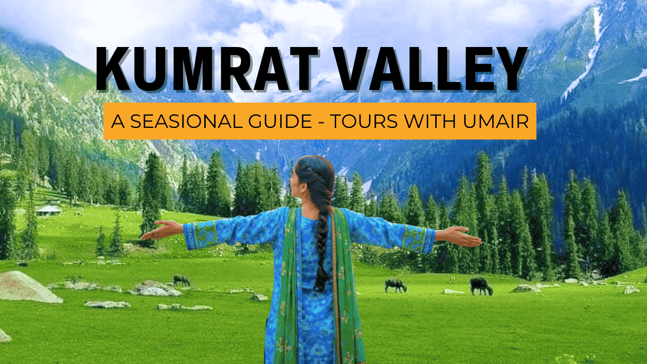 kumrat Valley Tours with Umair